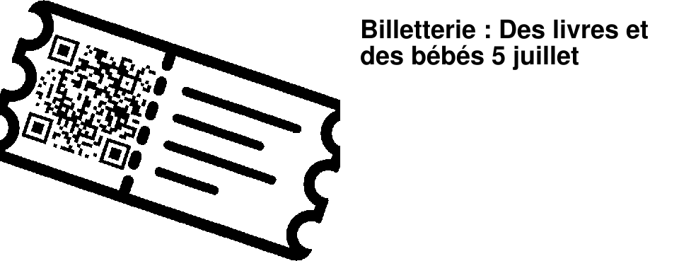Billetterie : Des livres et des b�b�s 5 juillet